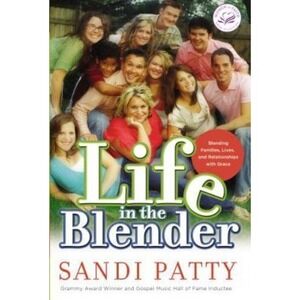 Life in the Blender: Blending Families, Live- hardcover, 0849900468, Sandi Patty